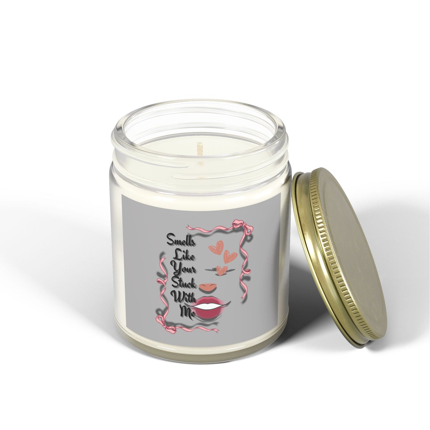 Smells Like Your Stuck With Me Scented Candle