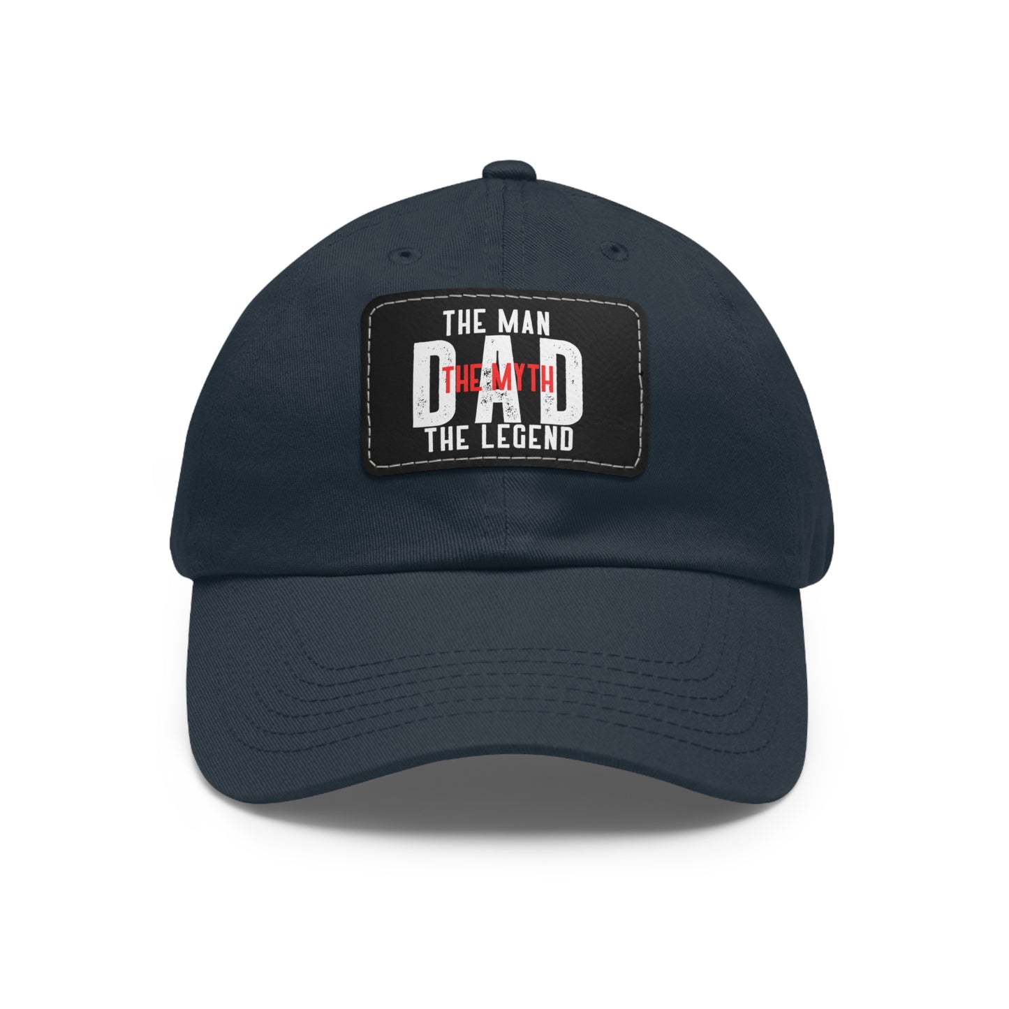 The Man The Myth The Legend Dad Hat with Leather Patch