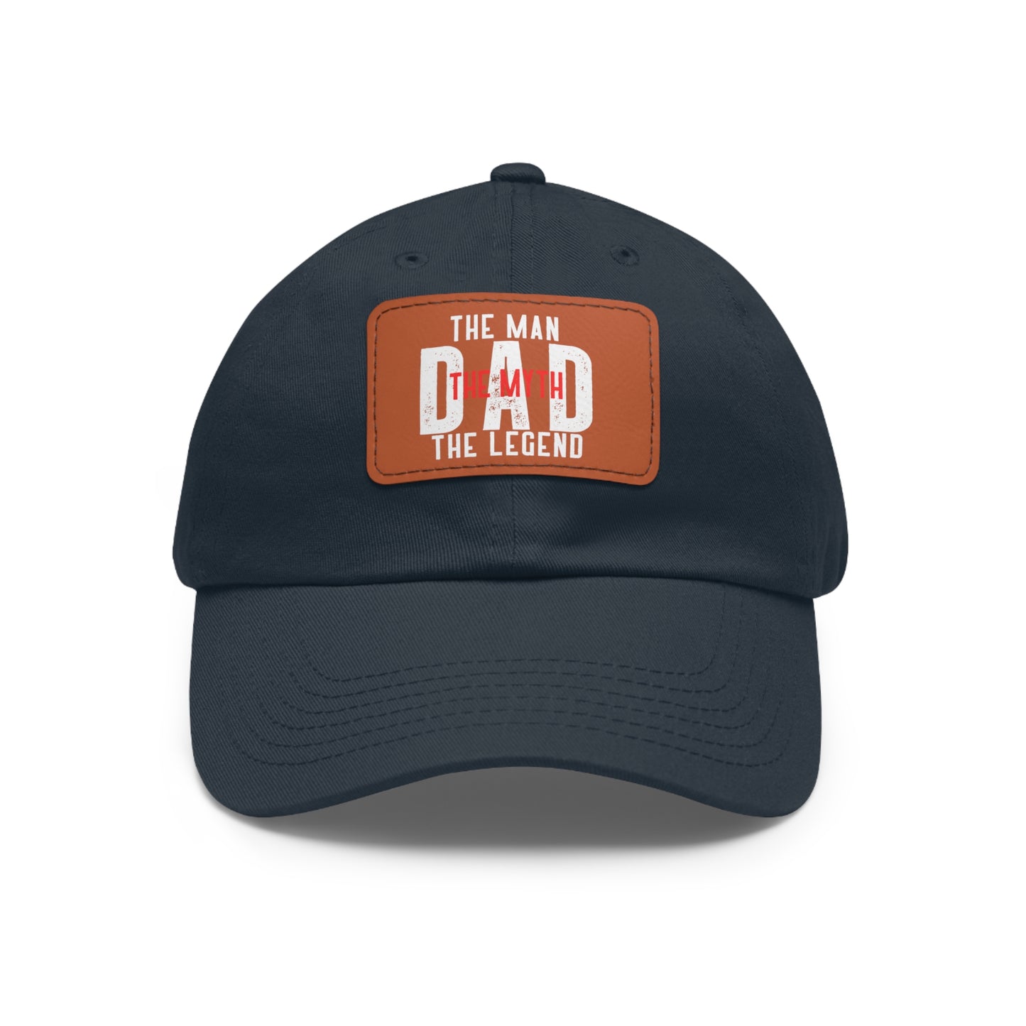 The Man The Myth The Legend Dad Hat with Leather Patch
