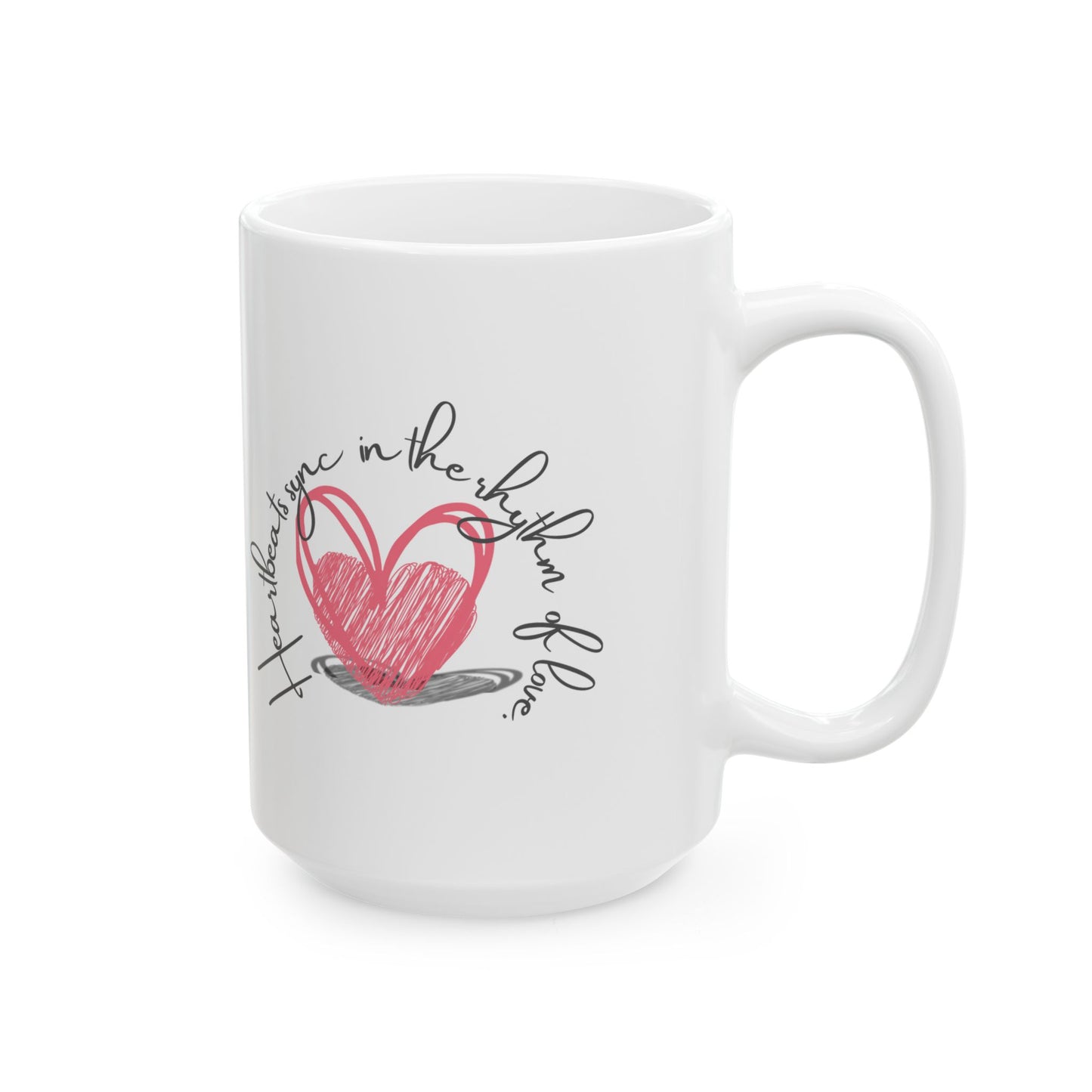 Heartbeats Sync To The Rhythm Of Love Ceramic Mug, (11oz, 15oz)