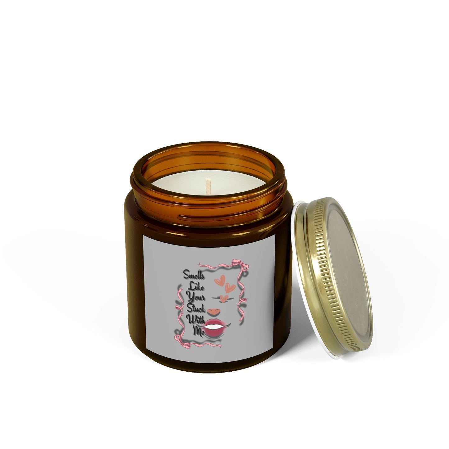 Smells Like Your Stuck With Me Scented Candle