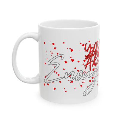 You Are Enough Ceramic Mug, 11oz