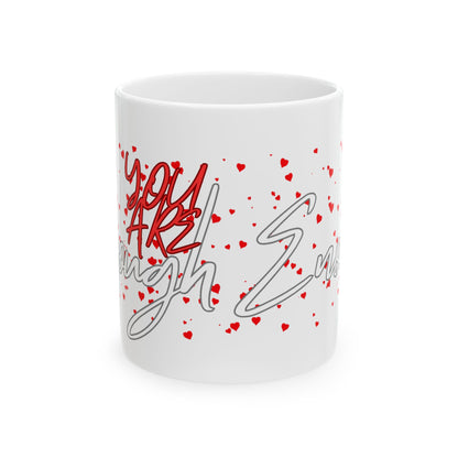 You Are Enough Ceramic Mug, 11oz