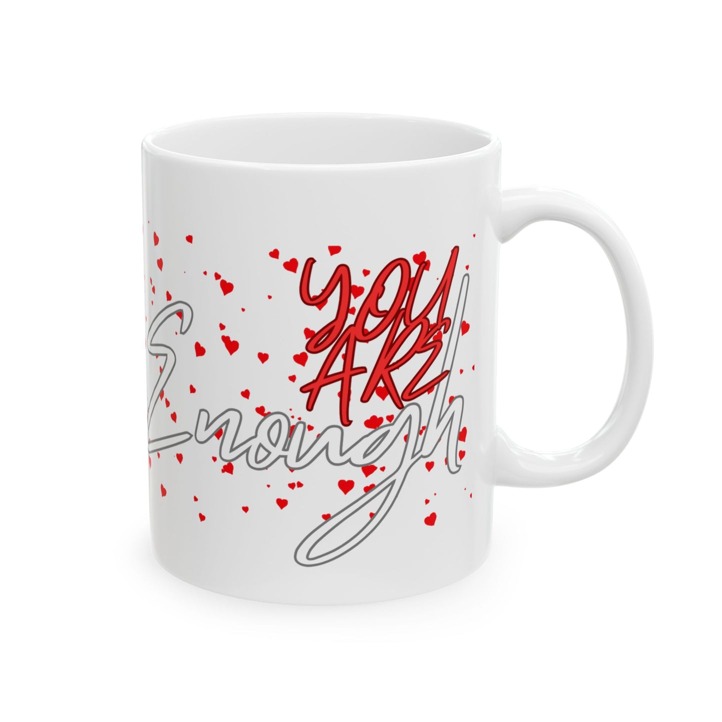 You Are Enough Ceramic Mug, 11oz